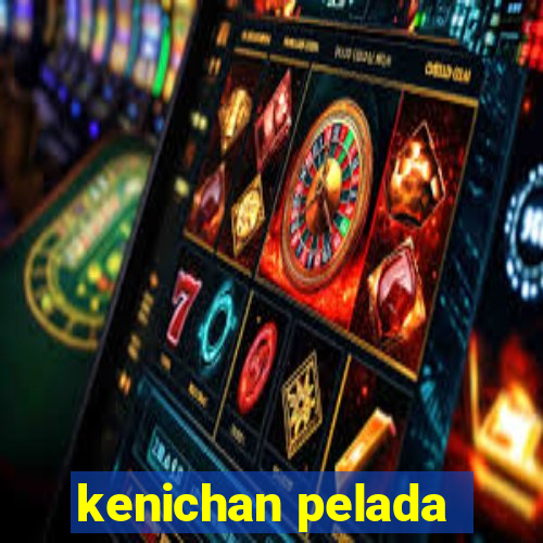 kenichan pelada